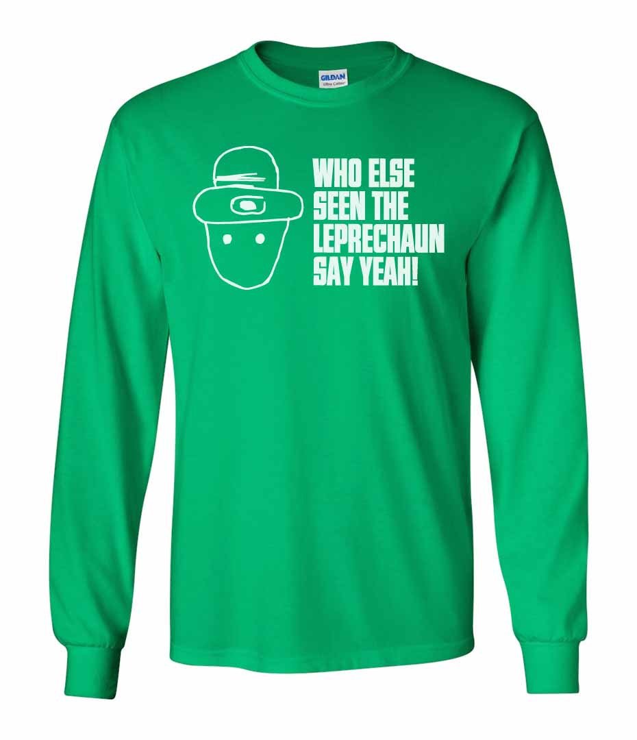 Seen the Leprechaun Long Sleeve Tee