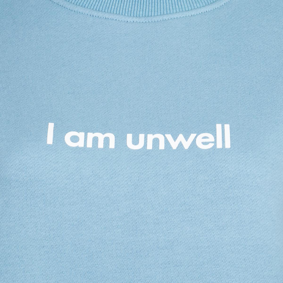 I Am Unwell Crewneck